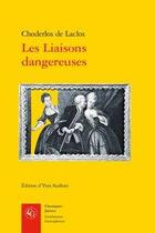 Couverture du livre « Les liaisons dangereuses » de Pierre Choderlos De Laclos aux éditions Classiques Garnier