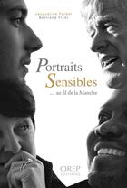 Couverture du livre « Portraits sensibles ; au fil de la Manche » de Jacqueline Fardel et Bertrand Fizel aux éditions Orep