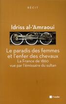 Couverture du livre « Le paradis des femmes et l'enfer des chevaux » de Idriss Al' Amraoui aux éditions Editions De L'aube