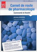 Couverture du livre « CARNET DE ROUTE DE PHARMACOLOGIE 2 ED » de J.Assayag aux éditions Vernazobres Grego