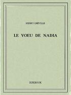 Couverture du livre « Le voeu de Nadia » de Henry Greville aux éditions Bibebook