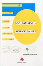 Couverture du livre « La grammaire structurante ; livre du maître » de Elisabeth Vaille-Nuyts aux éditions Godefroy De Bouillon