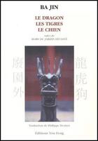 Couverture du livre « Le dragon, les tigres, le chien » de Pa Kin aux éditions You Feng