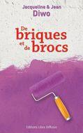 Couverture du livre « De briques et de brocs » de Jacqueline Diwo et Jean Diwo aux éditions Libra Diffusio