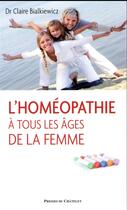 Couverture du livre « L'homéopathie à tous les âges de la femme » de Claire Bialkiewicz aux éditions Presses Du Chatelet