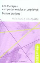 Couverture du livre « Les thérapies comportementales et cognitives ; manuel pratique » de Jerome Palazzolo aux éditions In Press