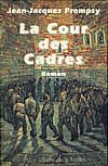 Couverture du livre « La Cour Des Cadres » de Jean-Jacques Prompsy aux éditions La Courtine