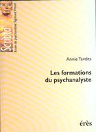 Couverture du livre « La formation du psychanalyste » de Annie Tardits aux éditions Eres