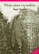 Couverture du livre « Pièges pour un tankiste » de Roger Marquet aux éditions Memory