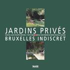 Couverture du livre « Jardins prives. bruxelles indiscret » de Breydel/Cruysmans aux éditions Alice