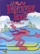 Couverture du livre « La panthère rose t.1 ; le glacier rose » de  aux éditions Casterman