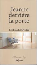 Couverture du livre « Jeanne derriere la porte » de Line Alexandre aux éditions Weyrich
