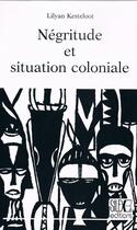 Couverture du livre « Négritude et situation coloniale » de Lylian Kesteloot aux éditions Panafrika