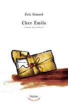Couverture du livre « Cher Emile » de Eric Simard aux éditions Editions Somme Toute
