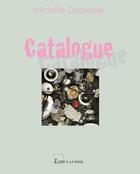 Couverture du livre « Catalogue » de Michelle Daufresne aux éditions L'art A La Page
