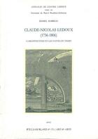 Couverture du livre « Claude Nicolas Ledoux 1736-1806 » de Daniel Rabreau aux éditions William Blake & Co