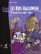 Couverture du livre « LES KIDS HALLOWEEN T.1 ; LES VACANCES DE LA MORT » de Angus et Oscar aux éditions Triskel