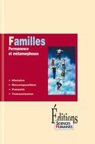 Couverture du livre « Familles ; permanence et métamorphoses » de Jean-Francois Dortier aux éditions Sciences Humaines