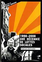 Couverture du livre « 1998-2008, une décennie de luttes sociales » de Patrick Schindler aux éditions Le Monde Libertaire