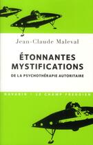 Couverture du livre « Étonnantes mystifications de la psychothérapie autoritaire » de Jean-Claude Maleval aux éditions Navarin