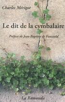 Couverture du livre « Le dit de la cymbalaire ; du chômage et autres poisons » de Charles Merigot aux éditions La Ramonda