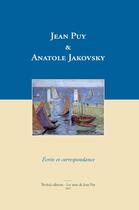 Couverture du livre « Jean Puy & Anatole Jakovsky ; écrits et correspondance » de  aux éditions Thoba's