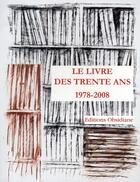 Couverture du livre « Le livre des trente ans ; 1978-2008 : trente ans d'édition » de  aux éditions Obsidiane