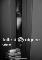 Couverture du livre « Toile d'@raignée » de Calouan aux éditions Kirographaires