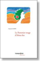 Couverture du livre « Le Pommier rouge d'Alma-Ata » de Samuel Aubin aux éditions Turquoise