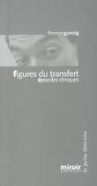Couverture du livre « Figures du transfert ; episodes cliniques » de Thomas Gunzig aux éditions Le Grand Miroir