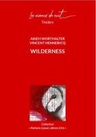 Couverture du livre « Wilderness » de Arieh Worthalter et Vincent Hennebicq aux éditions Les Oiseaux De Nuit