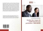 Couverture du livre « Analyse des risques de crédit bancaire aux particuliers : BOA-BENIN » de Olouwa Chegoun Serge Fachinan aux éditions Editions Universitaires Europeennes