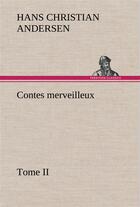 Couverture du livre « Contes merveilleux tome ii » de Hans Christian Andersen aux éditions Tredition