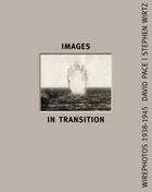 Couverture du livre « Images in transition: wirephoto 1938-1945 » de Pace David aux éditions Schilt