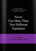 Couverture du livre « Never use more than two different typefaces » de Van Gaalen Anneloes aux éditions Bis Publishers