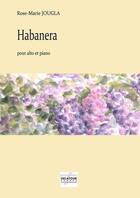 Couverture du livre « Habanera pour alto et piano » de Jougla Rose-Marie aux éditions Delatour