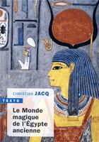 Couverture du livre « Le monde magique de l'Egypte ancienne » de Christian Jacq aux éditions Tallandier