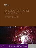 Couverture du livre « Un séjour en France de 1792 à 1795 » de Hippolyte Taine aux éditions Presses Electroniques De France