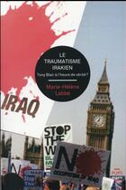 Couverture du livre « Traumatisme irakien » de Marie-Helene Labbe aux éditions Sorbonne Universite Presses