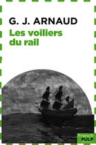 Couverture du livre « Les voiliers du rail » de Georges-Jean Arnaud aux éditions French Pulp