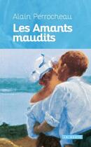 Couverture du livre « Les amants maudits » de Alain Perrocheau aux éditions Geste