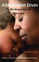 Couverture du livre « Allaitement divin ; to be breastfed by the Lord » de Mimyelle Kassi aux éditions Kobo By Fnac