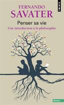 Couverture du livre « Penser sa vie : Une introduction à la philosophie » de Fernando Savater aux éditions Points