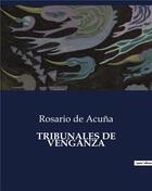 Couverture du livre « TRIBUNALES DE VENGANZA » de Rosario De Acuna aux éditions Culturea