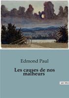 Couverture du livre « Les causes de nos malheurs » de Edmond Paul aux éditions Shs Editions