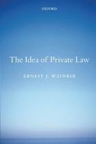 Couverture du livre « The Idea of Private Law » de Weinrib Ernest J aux éditions Oup Oxford