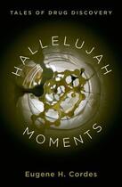 Couverture du livre « Hallelujah Moments: Tales of Drug Discovery » de Cordes Eugene H aux éditions Oxford University Press Usa