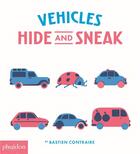 Couverture du livre « Vehicles hide and sneak » de Bastien Contraire aux éditions Phaidon Jeunesse