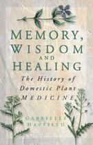 Couverture du livre « Memory, Wisdom and Healing » de Hatfield Gabrielle aux éditions History Press Digital