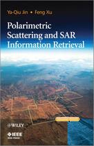 Couverture du livre « Polarimetric Scattering and SAR Information Retrieval » de Ya-Qiu Jin et Feng Xu aux éditions Wiley-ieee Press